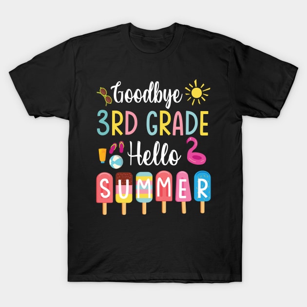 Student Teacher Goodbye 3rd Grade Hello Summer Break Holiday T-Shirt by DainaMotteut